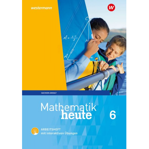 Mathematik heute 6. Arbeitsheft mit interaktiven Übungen. Sachsen-Anhalt