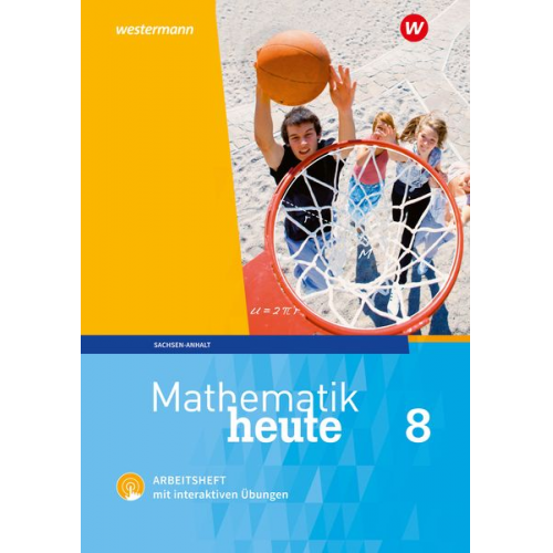 Mathematik heute 8. Arbeitsheft mit interaktiven Übungen. Sachsen-Anhalt