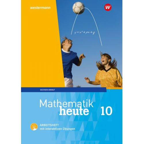 Mathematik heute 10. Arbeitsheft mit interaktiven Übungen. Sachsen-Anhalt