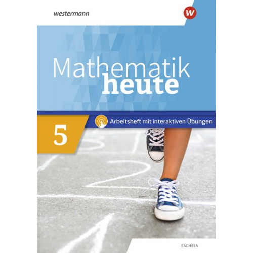 Mathematik heute 5. Arbeitsheft mit interaktiven Übungen. Sachsen