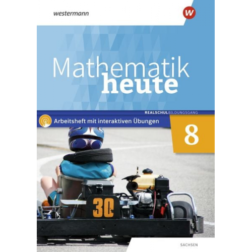 Mathematik heute 8. Arbeitsheft mit interaktiven Übungen. Realschulbildungsgang. Für Sachsen