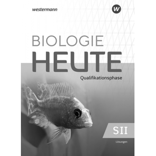 Biologie heute SII. Qualifikationsphase: Lösungen. Ausgabe für Nordrhein-Westfalen