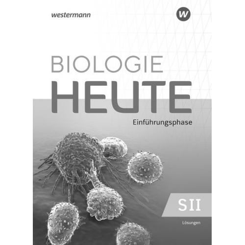 Biologie heute SII. Einführungsphase: Lösungen. Für Niedersachsen