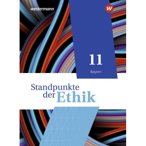 Joachim Aulinger Harald Münster Robert Meissner Eric Seuberth - Standpunkte der Ethik 11. Schulbuch. Bayern