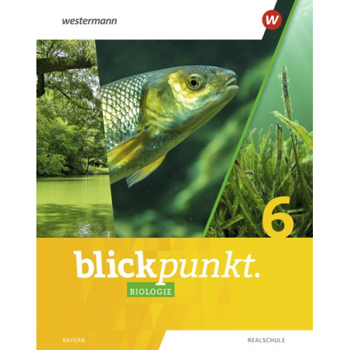 Blickpunkt Biologie 6. Schulbuch. Für Realschulen in Bayernern