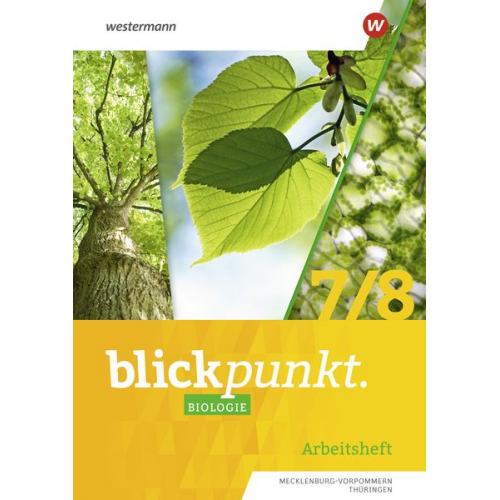 Blickpunkt Biologie 7 / 8. Arbeitsheft. Für Mecklenburg-Vorpommern und Thüringen