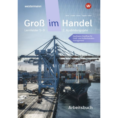 Marcel Kunze Rainer Tegeler Peter Limpke Hans Jecht Tobias Fieber - Groß im Handel - KMK-Ausgabe. Arbeitsbuch. 2. Ausbildungsjahr Lernfelder 5 bis 9