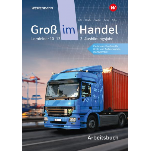 Marcel Kunze Rainer Tegeler Peter Limpke Hans Jecht Tobias Fieber - Groß im Handel - KMK-Ausgabe. Arbeitsbuch. 3. Ausbildungsjahr Lernfelder 10 - 13