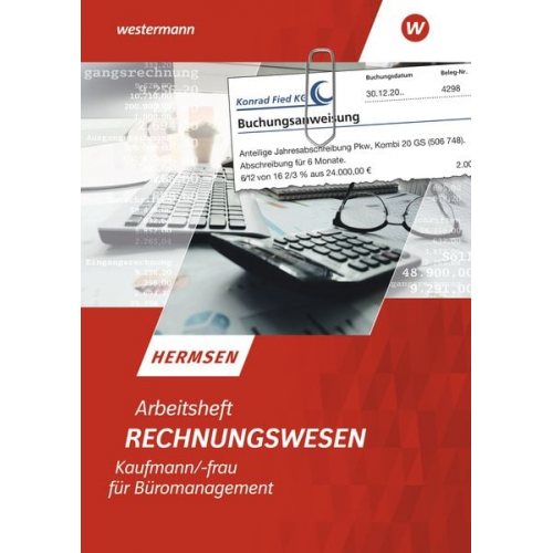 Jürgen Hermsen - Rechnungswesen Kaufmann/Kauffrau für Büromanagement. Arbeitsheft