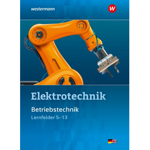 Michael Krehbiel Michael Dzieia Ludwig Wenzl Harald Wickert Stephan Plichta - Elektrotechnik. Betriebstechnik Lernfelder 5-13 Schulbuch