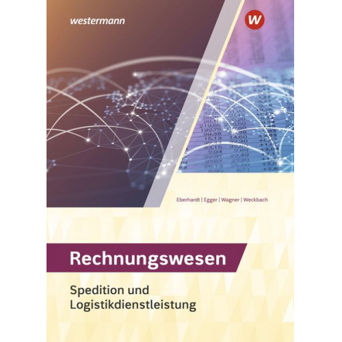 Norbert Egger Michael Weckbach Manfred Eberhardt Patrick Wagner - Spedition und Logistikdienstleistung. Rechnungswesen: Schulbuch