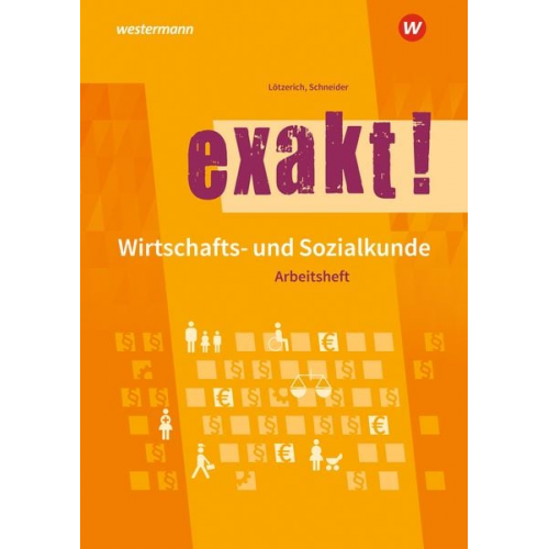 Roland Lötzerich Peter Schneider - Exakt! Wirtschafts- und Sozialkunde