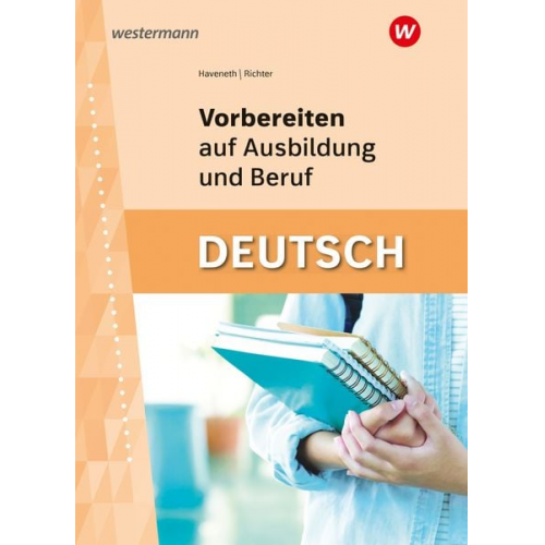 Klaus Richter Sabine Haveneth - Vorbereiten auf Ausbildung und Beruf. Deutsch: Schulbuch