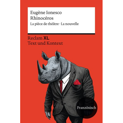 Eugène Ionesco - Rhinocéros. La pièce de théâtre · La nouvelle