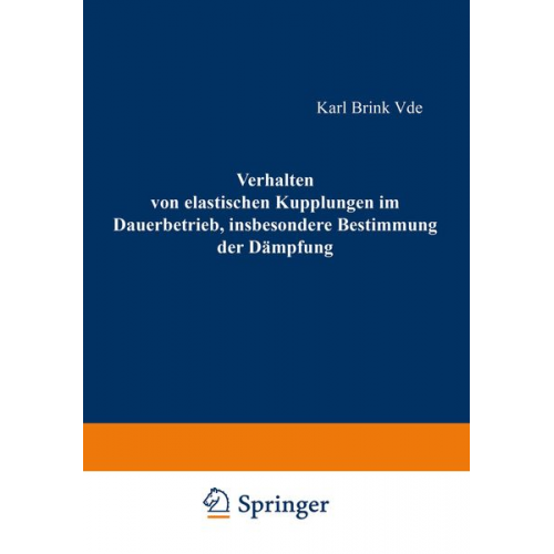 Karl Brink - Verhalten von elastischen Kupplungen im Dauerbetrieb, insbesondere Bestimmung der Dämpfung