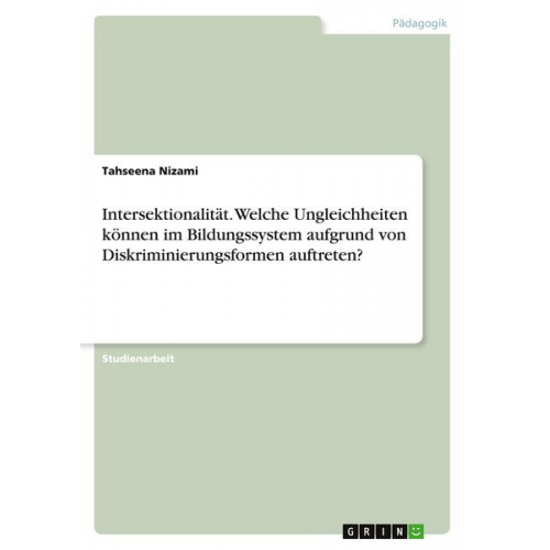 Tahseena Nizami - Intersektionalität. Welche Ungleichheiten können im Bildungssystem aufgrund von Diskriminierungsformen auftreten?