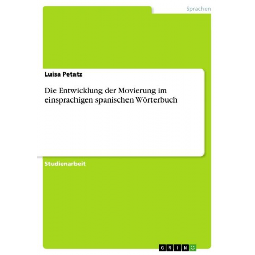 Luisa Petatz - Die Entwicklung der Movierung im einsprachigen spanischen Wörterbuch