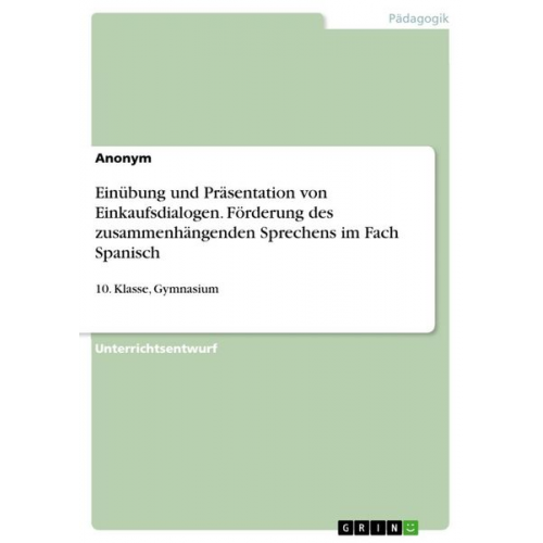 Einübung und Präsentation von Einkaufsdialogen. Förderung des zusammenhängenden Sprechens im Fach Spanisch