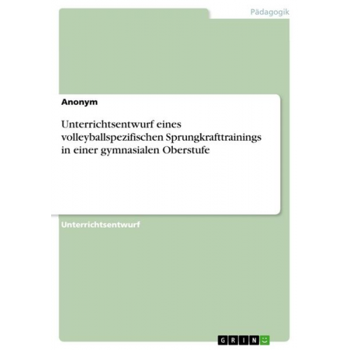 Unterrichtsentwurf eines volleyballspezifischen Sprungkrafttrainings in einer gymnasialen Oberstufe