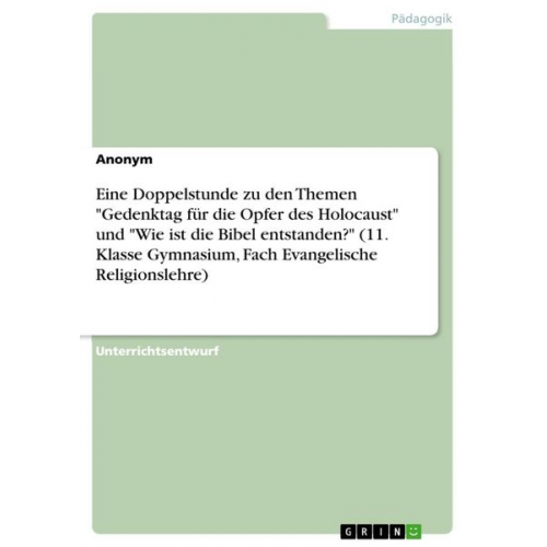 Eine Doppelstunde zu den Themen "Gedenktag für die Opfer des Holocaust" und "Wie ist die Bibel entstanden?" (11. Klasse Gymnasium, Fach Evangelische R