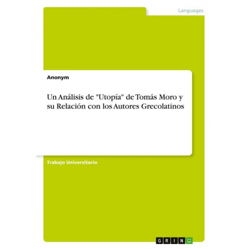 Un Análisis de "Utopía" de Tomás Moro y su Relación con los Autores Grecolatinos