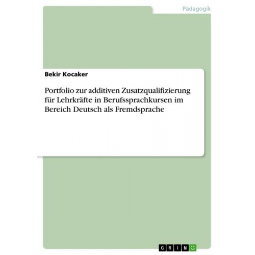 Bekir Kocaker - Portfolio zur additiven Zusatzqualifizierung für Lehrkräfte in Berufssprachkursen im Bereich Deutsch als Fremdsprache