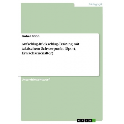 Isabel Bohn - Aufschlag-Rückschlag-Training mit taktischem Schwerpunkt (Sport, Erwachsenenalter)