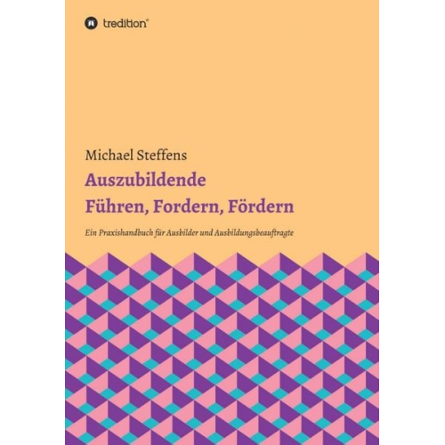 Michael Steffens - Auszubildende Führen, Fordern, Fördern