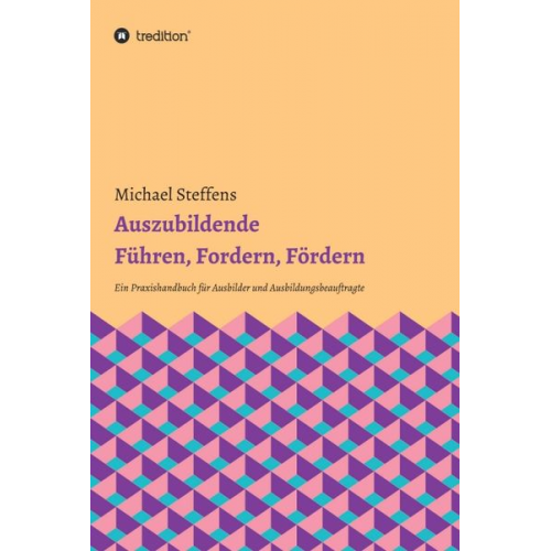 Michael Steffens - Auszubildende Führen, Fordern, Fördern