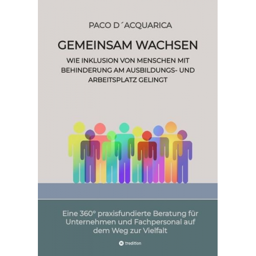 Paco D´Acquarica - Gemeinsam wachsen: Wie Inklusion von Menschen mit Behinderung am Ausbildungs- und Arbeitsplatz gelingt