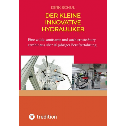 Dirk Schul - Der kleine innovative Hydrauliker