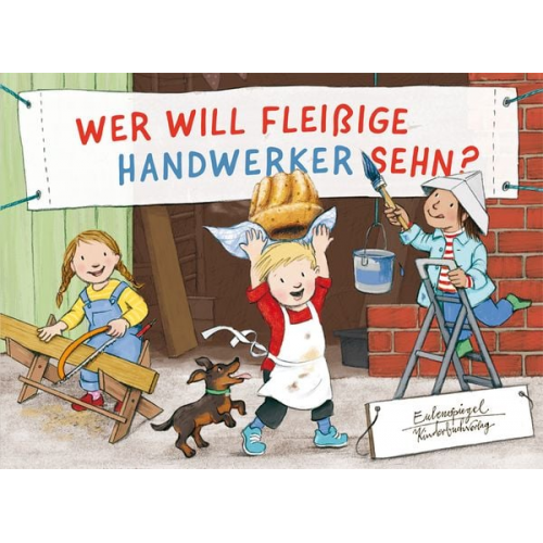 Wer will fleißige Handwerker sehn?