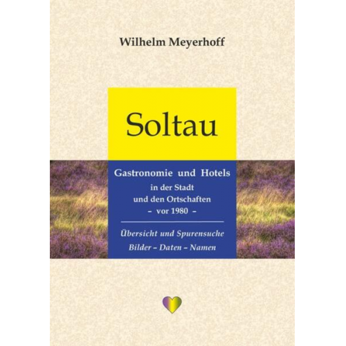 Wilhelm Meyerhoff - Soltau – Gastronomie und Hotels in der Stadt und den Ortschaften – vor 1980