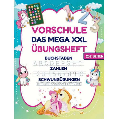 S&L Inspirations Lounge - Das MEGA XXL Einhorn Vorschule Übungsheft ab 5 für Mädchen. Buchstaben -Zahlen- Schwungübungen lernen!