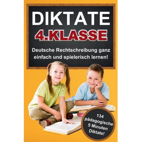 S&L Inspirations Lounge - Das gezielte Rechtschreibtraining für zu Hause! Diktate 4. Klasse - 134 Übungsdiktate Lernen mit Spaß!