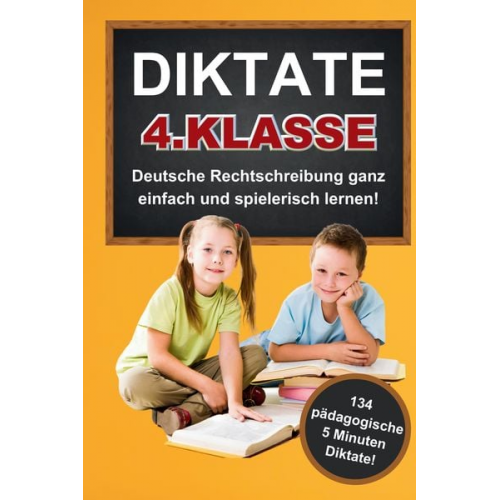 S&L Inspirations Lounge - Das gezielte Rechtschreibtraining für zu Hause! Diktate 4. Klasse - 134 Übungsdiktate Lernen mit Spaß!