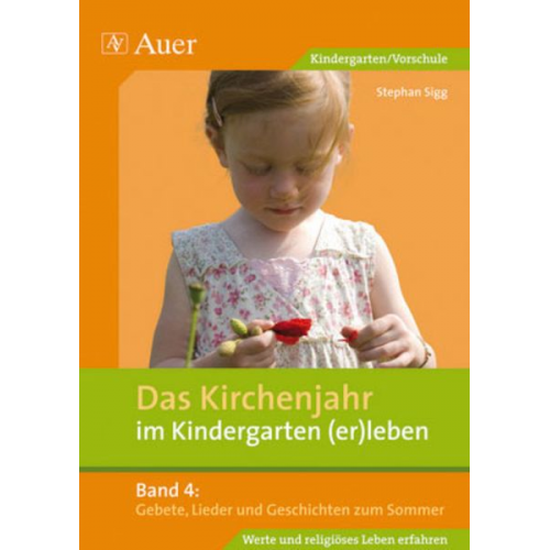 Stephan Sigg - Das Kirchenjahr im Kindergarten (er)leben 04. Gebete, Lieder und Geschichten zum Sommer