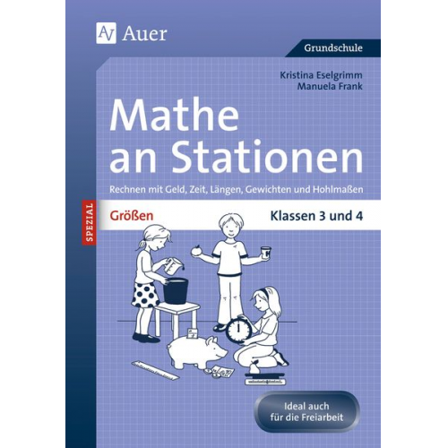 Kristina Eselgrimm Manuela Frank - Größen an Stationen. Klassen 3 und 4