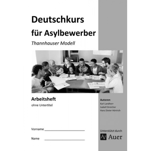 K. Landherr I. Streicher H. D. Hörtrich - Arbeitsheft Deutschkurs für Asylbewerber