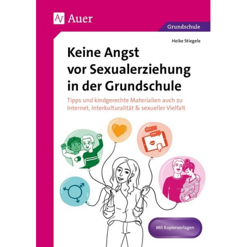 Heike Stiegele - Keine Angst vor Sexualerziehung in der Grundschule