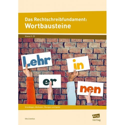 Uta Livonius - Das Rechtschreibfundament: Wortbausteine