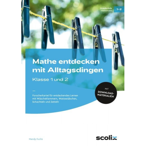 Mandy Fuchs - Mathe entdecken mit Alltagsdingen - Klasse 1 und 2