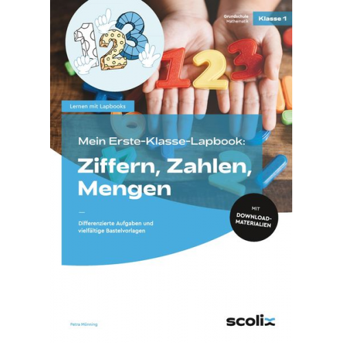 Petra Mönning - Mein Erste-Klasse-Lapbook: Ziffern, Zahlen, Mengen