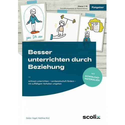 Detlev Vogel Matthias Rüst - Besser unterrichten durch Beziehung