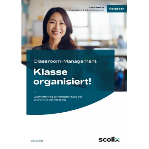 Diana Politz - Classroom-Management: Klasse organisiert!