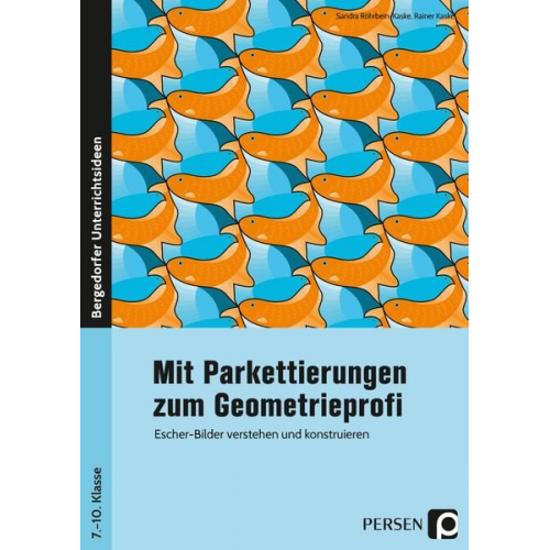 Sandra Röhrbein-Kaske Rainer Kaske - Mit Parkettierungen zum Geometrieprofi