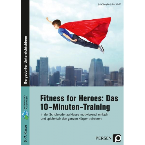 Julien Wolff Julia Templin - Fitness for Heroes: Das 10-Minuten-Training