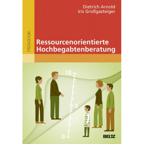 Dietrich Arnold Iris Grossgasteiger - Ressourcenorientierte Hochbegabtenberatung