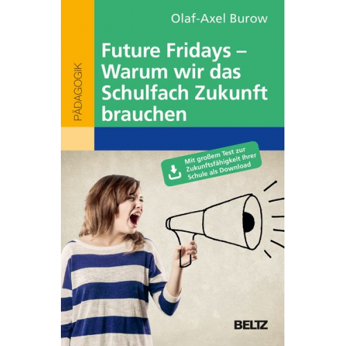 Olaf-Axel Burow - Future Fridays – Warum wir das Schulfach Zukunft brauchen