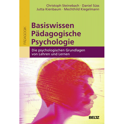 Christoph Steinebach Daniel Süss Jutta Kienbaum Mechthild Kiegelmann - Basiswissen Pädagogische Psychologie